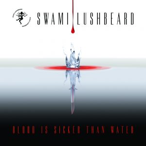 Swami Lushbeard - Blood is Sicker than Water