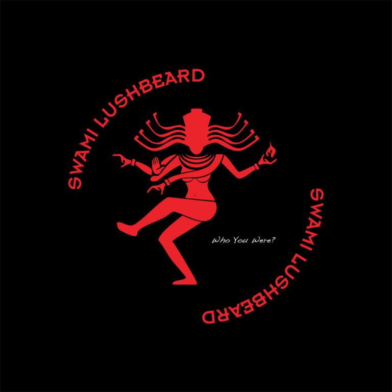Swami Lushbeard - "Who You Were?" Cover Art