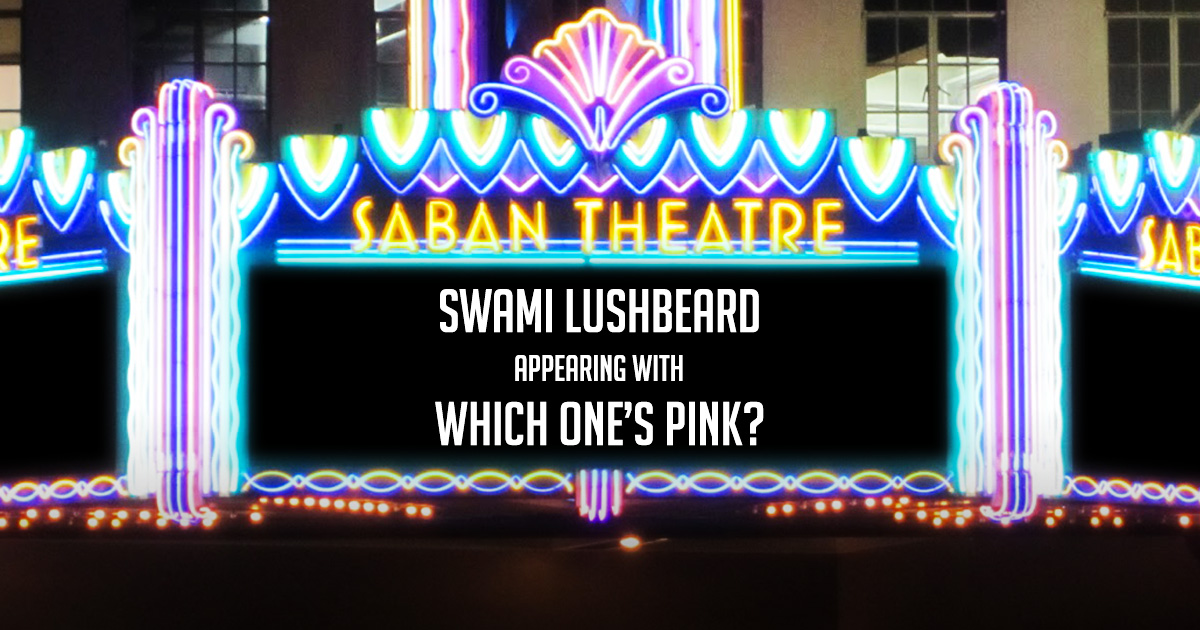 The Saban Theatre - Which One's Pink?